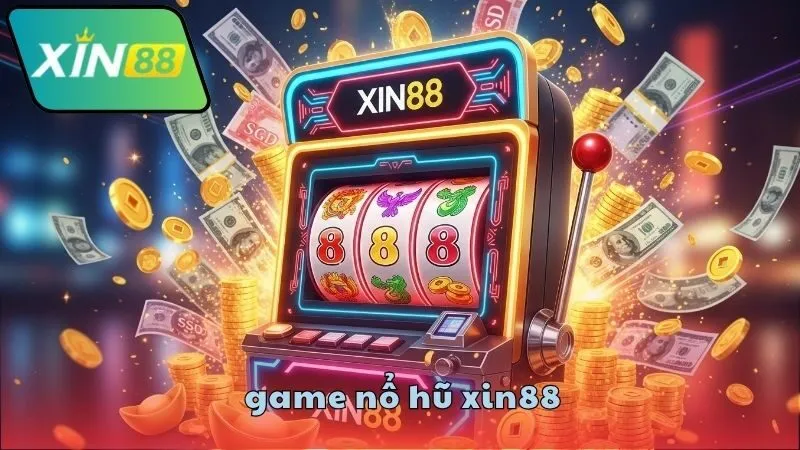 Game nổ hũ XIN88 – Nổ thưởng siêu hấp dẫn mỗi ngày 4 Bí kíp chơi game nổ hũ XIN88 dễ thắng