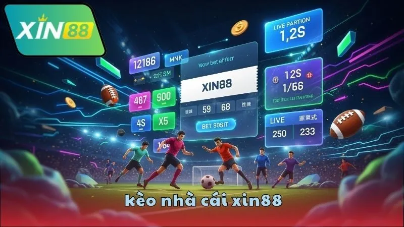Kèo nhà cái XIN88 uy tín và chuẩn xác 2 Ưu điểm nổi bật của kèo nhà cái XIN88