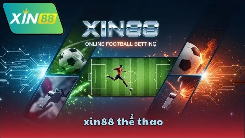 XIN88 thể thao đa dạng kèo cược hấp dẫn 4 Ưu điểm khi chơi thể thao tại XIN88